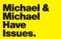 Best Michael & Michael Have Issues. wallpapers.